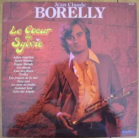 Jean-Claude Borelly - Le Coeur De Sylvie