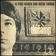 7inch Vinyl Single - Jean-Claude Decamp - Il Peut Neiger Sur Notre Amour - Gatefold Sleeve