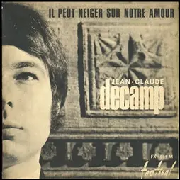 Jean-Claude Decamp - Il Peut Neiger Sur Notre Amour