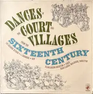 Jean-Claude Malgoire / La Grande Ecurie Et La Chambre Du Roy a.o. - Dances Of The Court And Villages From The Sixteenth Century