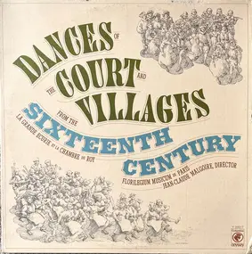 Jean-Claude Malgoire - Dances Of The Court And Villages From The Sixteenth Century