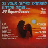 Jean-Claude Pelletier Et Son Orchestre,The Manzano Dreamers, a.o., - 24 Super Succès (Si Vous Aimez Danser Entre Amis)