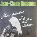 7inch Vinyl Single - Jean-Claude Rousseau - Mon Amour / Ich Bin Ein Mann
