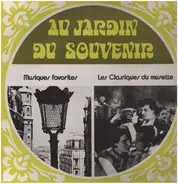 Jean Claudric / Le Trio Musette De PAris - Au Jardin Du Souvenir - Musiques Favorites / Les Classiques Du Musette