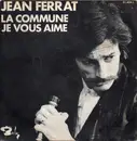 7inch Vinyl Single - Jean Ferrat - La Commune / Je Vous Aime