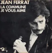 Jean Ferrat - La Commune / Je Vous Aime