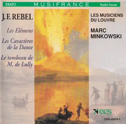 Rebel - Les Elemens • Les Caractères De La Danse • Le Tombeau De M. Lully