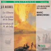 The Rebel - Les Elemens • Les Caractères De La Danse • Le Tombeau De M. Lully