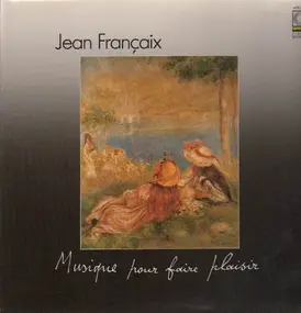 Jean Françaix - Musique pour faire plaisir