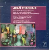 Jean Françaix - Concerto For Piano And Orchestra / Suite For Violin And Orchestra / Rhapsody For Viola And Small Or