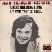 7inch Vinyl Single - Jean-François Michael - Adios Querida Luna