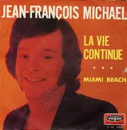Jean-François Michael - La Vie Continue / Miami Beach
