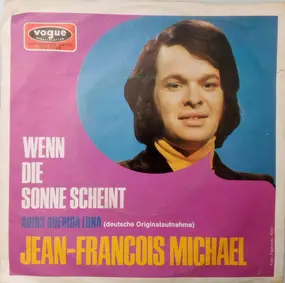 Jean-Francois Michael - Wenn Die Sonne Scheint / Adios Querida Luna