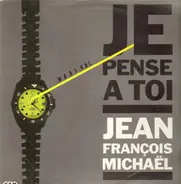 Jean-François Michael - Je Pense A Toi