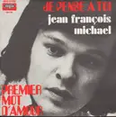 7inch Vinyl Single - Jean-François Michael - Je Pense A Toi