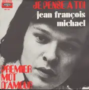 7inch Vinyl Single - Jean-François Michael - Je Pense A Toi