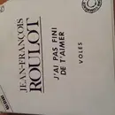 12inch Vinyl Single - Jean-François Roulot - J'ai Pas Fini de T'aimer