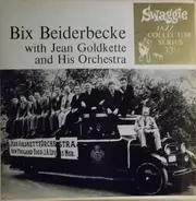 Jean Goldkette And His Orchestra - Bix Beiderbecke With Jean Goldkette And His Orchestra