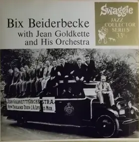 jean goldkette - Bix Beiderbecke With Jean Goldkette And His Orchestra