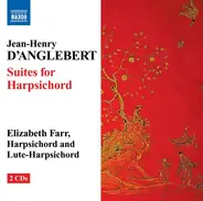 Jean-Henry d'Anglebert , Elizabeth Farr - Suites For Harpsichord