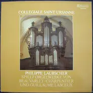 Jean Jacques Beauvarlet-Charpentier , Guillaume Lasceux , Philippe Laubscher - Spielt Orgelwerke von Beauvarlet-Charpentier Und Guillaume Lasceux