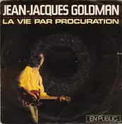 Jean-Jacques Goldman - La Vie Par Procuration (En Public)