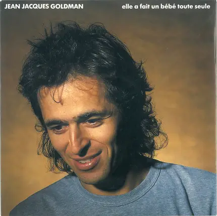 Jean-Jacques Goldman - Elle A Fait Un Bébé Toute Seule