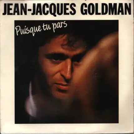 Jean-Jacques Goldman - Puisque Tu Pars