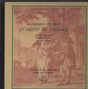 Jean-Jacques Rousseau - Le Devin Du Village (Louis de Froment, Micheau,..)