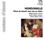 Jean Joseph Cassanea De Mondonville - William Christie , Judith Nelson , Stanley Ritchie - Pièces De Clavecin Avec Voix Ou Violon