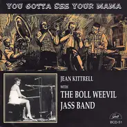 Jean Kittrell With The Boll Weevil Jass Band - You Gotta See Your Mama