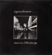 Jean-Luc Differdange - Irgendwann