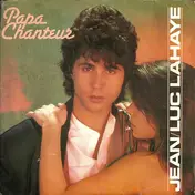 Jean-Luc Lahaye - Papa Chanteur