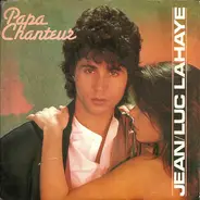 Jean-Luc Lahaye - Papa Chanteur