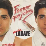 7inch Vinyl Single - Jean-Luc Lahaye - Femme Que J'aime