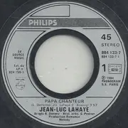 7inch Vinyl Single - Jean-Luc Lahaye - Papa Chanteur - Side Opening