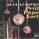 7inch Vinyl Single - Jean Lumière - Petit Papa Noël - Gatefold
