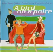 Jean-Louis Murat, Fred Jimenez, Jennifer Charles - A Bird on a Poire