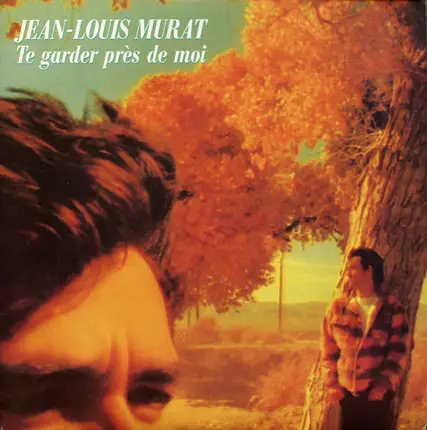 Jean-Louis Murat - Te Garder Près De Moi