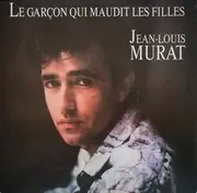 7inch Vinyl Single - Jean-Louis Murat - Le Garçon Qui Maudit Les Filles