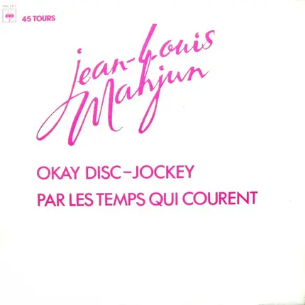 Jean-Louis Mahjun - Okay Disc-Jockey / Par Les Temps Qui Courent