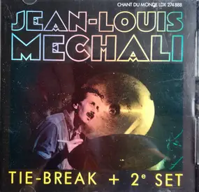 Jean-Louis Mechali - Tie-Break + 2e set
