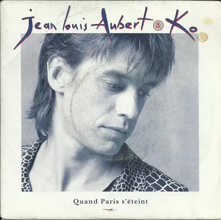 Jean-Louis Aubert And Ko. - Quand Paris S'éteint