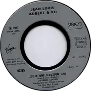 7inch Vinyl Single - Jean-Louis Aubert And Ko. - Juste Une Illusion