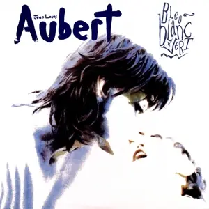 Jean-Louis Aubert - Bleu Blanc Vert