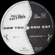 12inch Vinyl Single - Jean Paul Gaultier - Aow Tou Dou Zat