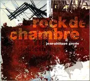 JEAN-PHILIPPE GOUDE - Rock de Chambre