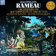 LP - Jean-Philippe Rameau - La Petite Bande - Sigiswald Kuijken - Orchestersuite Aus 'Hippolyte Et Aricie 1733' - Club Edition