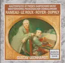 CD - Jean-Philippe Rameau . Gaspard Le Roux . Joseph Nicolas Pancrace Royer . Jacques Duphly - Gustav Le - Masterpieces Of French Harpsichord Music - Meisterwerke Französischer Cembalomusik