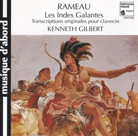 Jean-Philippe Rameau - Les Indes Galantes (Transcriptions Originales Pour Clavecin)